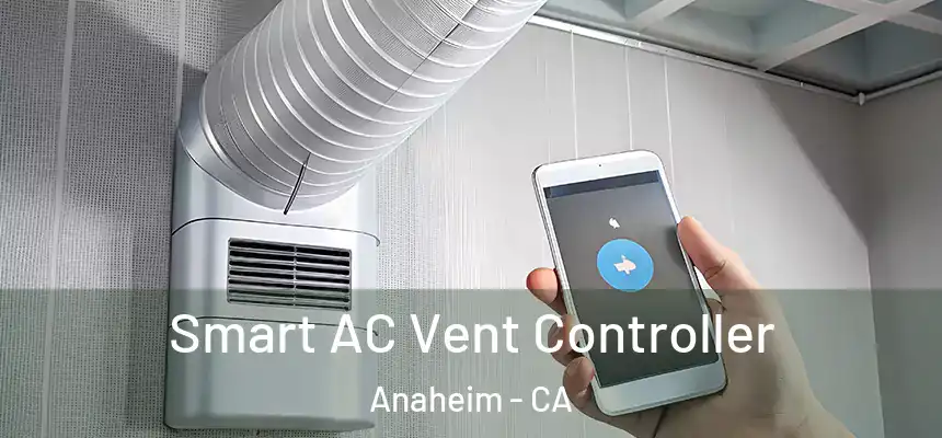  Smart AC Vent Controller Anaheim - CA