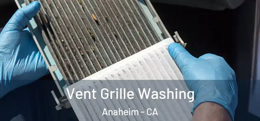  Vent Grille Washing Anaheim - CA