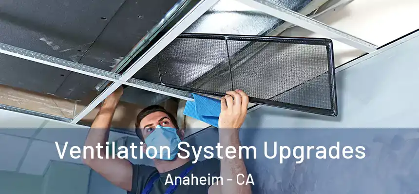  Ventilation System Upgrades Anaheim - CA